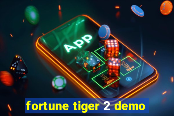 fortune tiger 2 demo